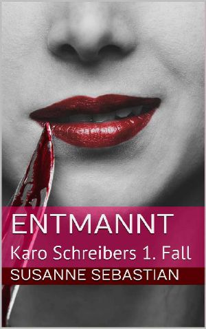 [Karo Schreiber 01] • Entmannt
